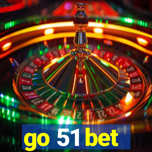 go 51 bet